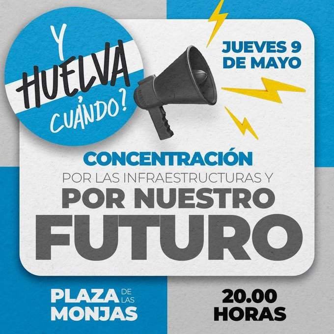 La plataforma ‘¿Y Huelva cuándo?’ convoca a los onubenses este jueves a las ocho en la Plaza de las Monjas